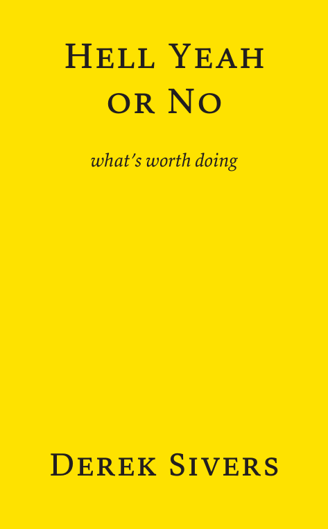 Hell Yeah or No: What's Worth Doing